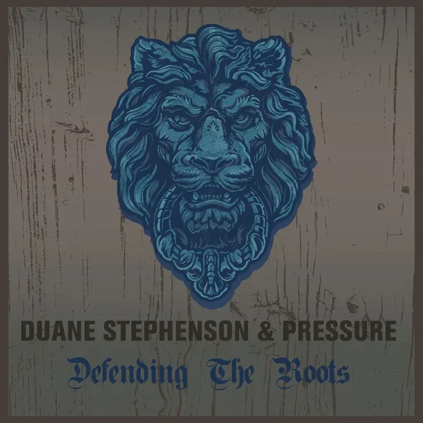 Duane Stephenson & Pressure Defending The Roots