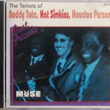 Just Friends (The Tenors of Buddy Tate, Nat Simkins, Houston Person)