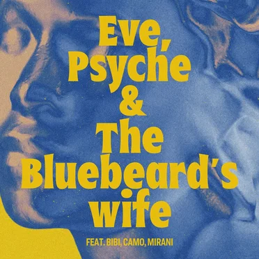 Eve, Psyche & the Bluebeard’s wife