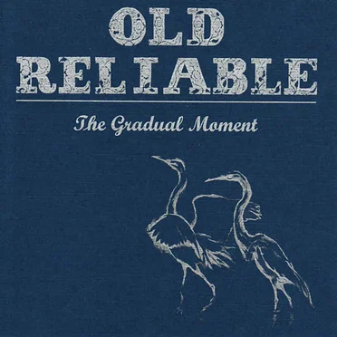 The Gradual Moment by Old Reliable - album cover