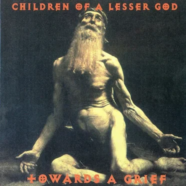 Towards a Grief by Children of a Lesser God - album cover