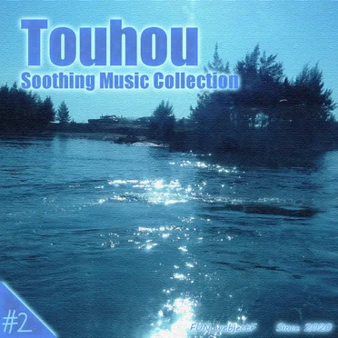 東方軽楽幻響 Touhou Soothing Music Collection 2
