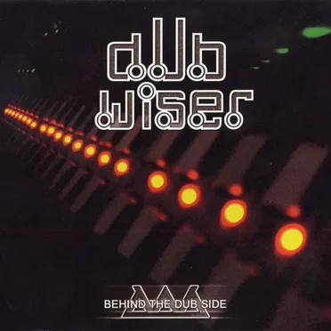Behind the Dub Side by Dub Wiser - album cover