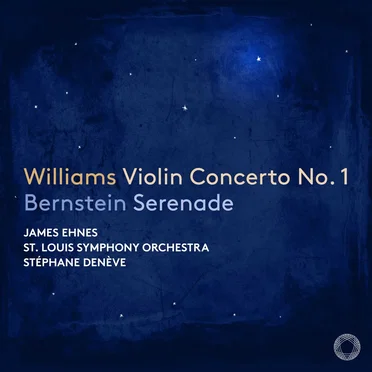 Williams: Violin Concerto no. 1 / Bernstein: Serenade