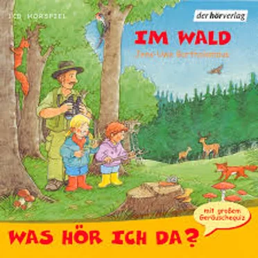 Was hör ich da? Im Wald by Jens-Uwe Bartholomäus - album cover