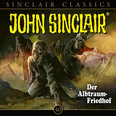 Sinclair Classics Folge 40: Der Albtraum-Friedhof