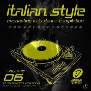 Italian Style: Everlasting Italo Dance Compilation, Vol. 6 by Various Artists - album cover