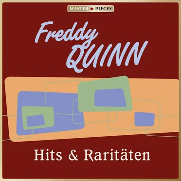 Masterpieces presents Freddy Quinn: Hits & Raritäten