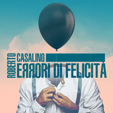 Errori di felicità by Roberto Casalino - album cover