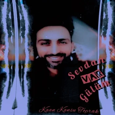 Sevdan Var Gülüm by Kaan Kansu Toprak - album cover