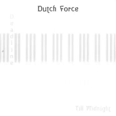 Deadline / Till Midnight by Dutch Force - album cover