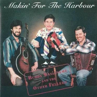 Makin' for the Harbour by Buddy Wasisname and the Other Fellers - album cover