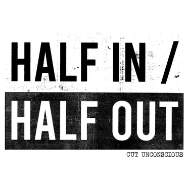 Half In / Half Out by Cut Unconscious - album cover