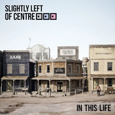 In This Life by Slightly Left of Centre - album cover