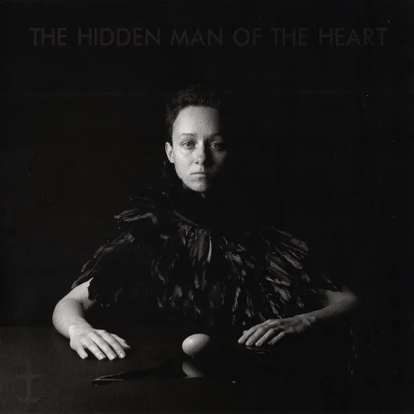 The Hidden Man of the Heart