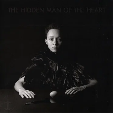 The Hidden Man of the Heart
