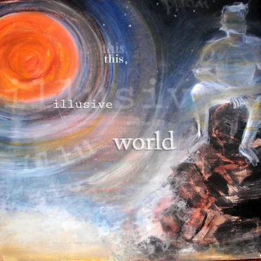 This Illusive World