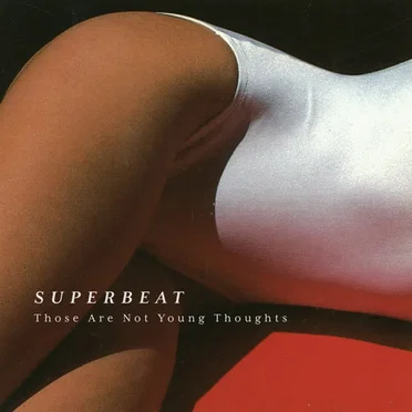 Those Are Not Young Thoughts by Superbeat - album cover