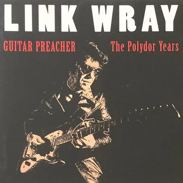 Guitar Preacher: The Polydor Years