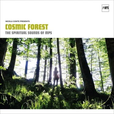 Nicola Conte Presents Cosmic Forest: The Spiritual Sound of MPS by Various Artists - album cover