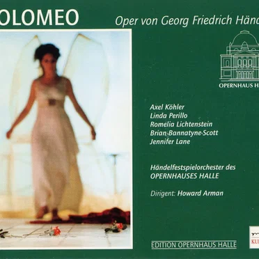 Tolomeo (Händelfestspielorchester Halle, feat. conductor: Howard Arman, singers: Köhler, Perillo, Lichtenstein, Bannatyne-Scott, Lane)