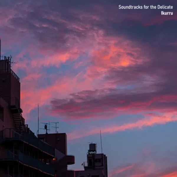 Soundtracks for the Delicate