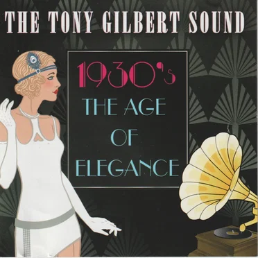 1930's The Age of Elegance by The Tony Gilbert Sound - album cover