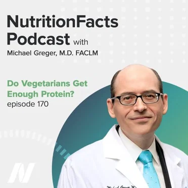 Nutrition Facts with Dr. Greger #170, “Do Vegetarians Get Enough Protein?” by Michael Greger - album cover