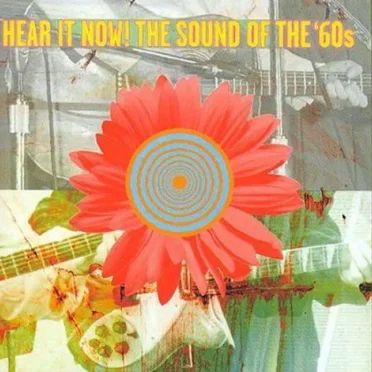 Hear It Now! The Sound of the '60s by Various Artists - album cover