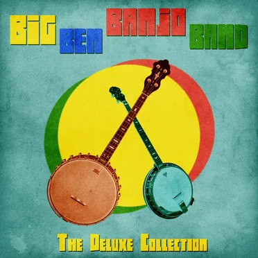 The Deluxe Collection by The Big Ben Banjo Band - album cover