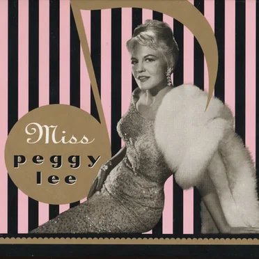 Miss Peggy Lee