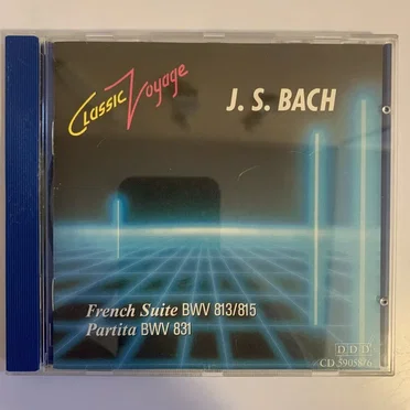 Classic Voyage: French Suite, BWV 813/815 / Partita, BWV 831