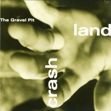 Crash Land by The Gravel Pit - album cover