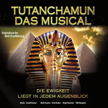 Tutanchamun das Musical: Die Ewigkeit liegt in jedem Augenblick