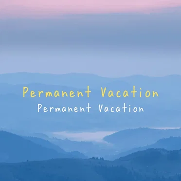 Permanent Vacation