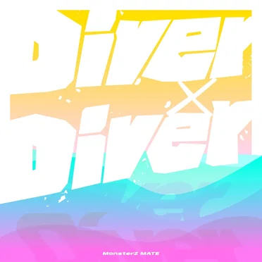 Diver×Diver by MonsterZ MATE - album cover