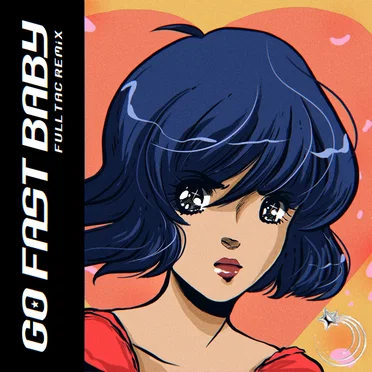 GO FAST BABY (Full Tac remix)