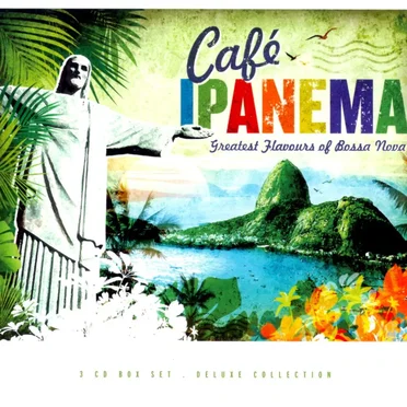 Café Ipanema: Greatest Flavours of Bossa Nova by Various Artists - album cover