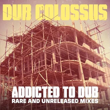 Addicted to Dub: Rare and Unreleased Mixes
