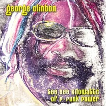 500,000 Kilowatts of P-Funk Power