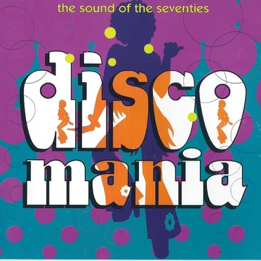 Disco Mania: The Sound of the Seventies by Various Artists - album cover
