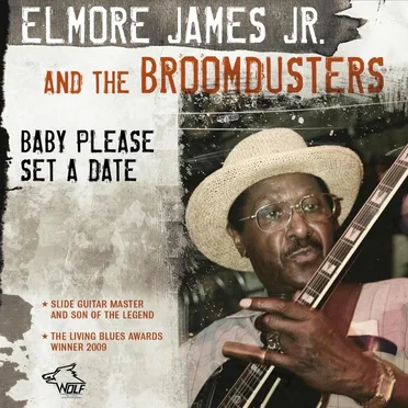 Baby Please Set a Date by Elmore James Jr. and the Broomdusters - album cover