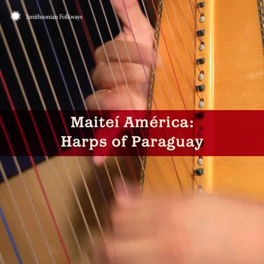 Maiteí América: Harps of Paraguay by Various Artists - album cover