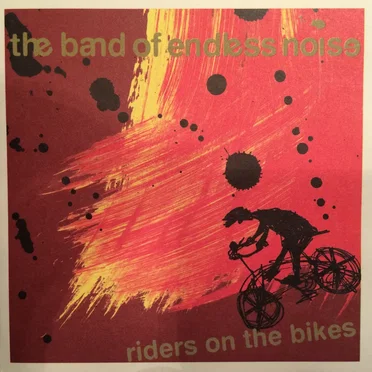 Riders on the Bikes by The Band of Endless Noise - album cover