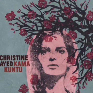 Kama Kuntu by Christine Zayed - album cover