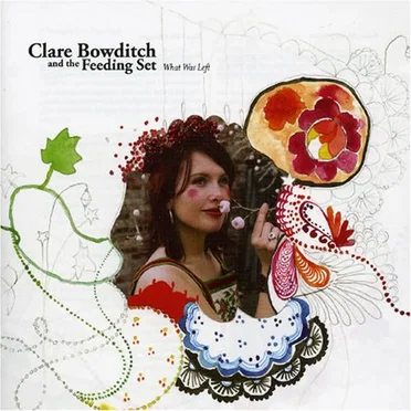 What Was Left by Clare Bowditch and The Feeding Set - album cover
