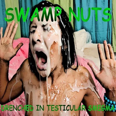 Drenched In Testicular Smegma by Swamp Nuts - album cover