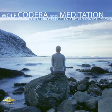 Wolf Codera Goes Meditation (Fließende Saxophonklänge laden ein zum Träumen)