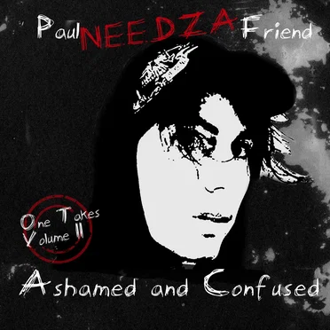 Ashamed and Confused by Paul Needza Friend - album cover