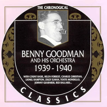 The Chronological Classics: Benny Goodman and His Orchestra 1939-1940